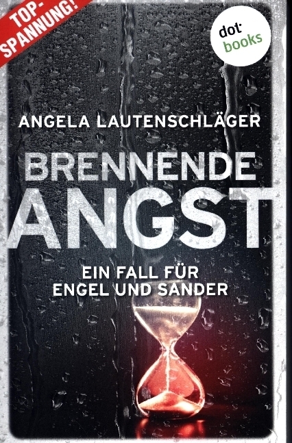 Cover: 9783961485543 | Brennende Angst - Ein Fall für Engel und Sander 6 | Kriminalroman