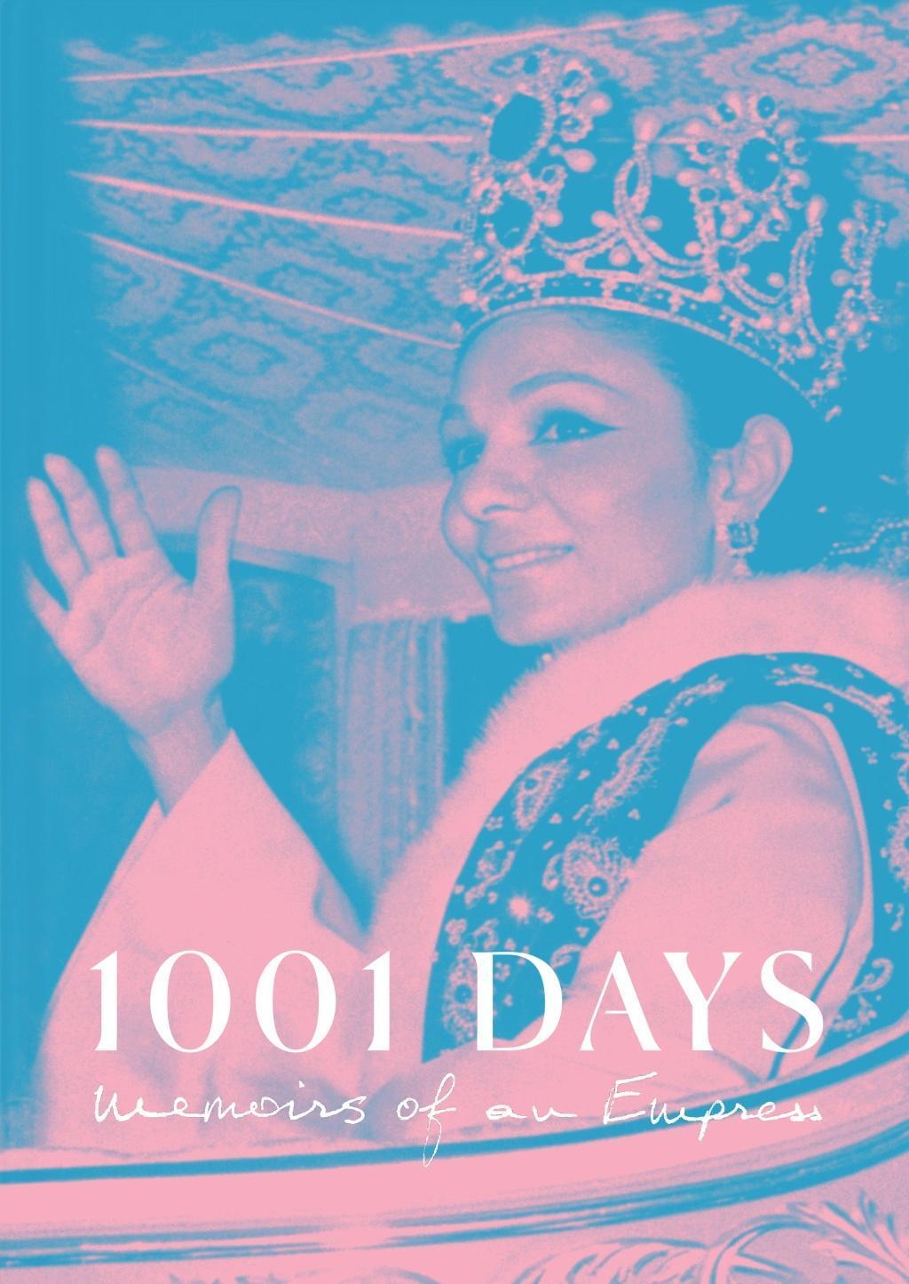 Cover: 9781735560601 | 1001 Days: Memoirs of an Empress | Empress Farah Pahlavi | Buch | 2021