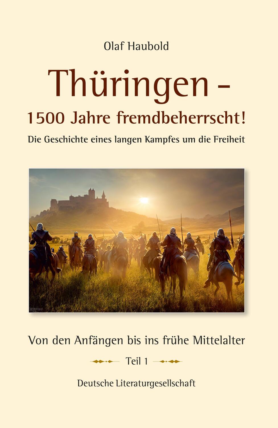 Cover: 9783038312994 | Thüringen - 1500 Jahre fremdbeherrscht! | Olaf Haubold | Buch | 2023