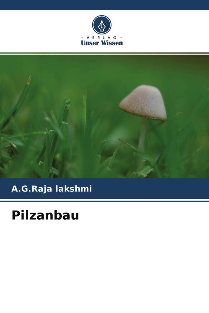 Cover: 9786204669731 | Pilzanbau | A. G. Raja Lakshmi | Taschenbuch | Paperback | 68 S.