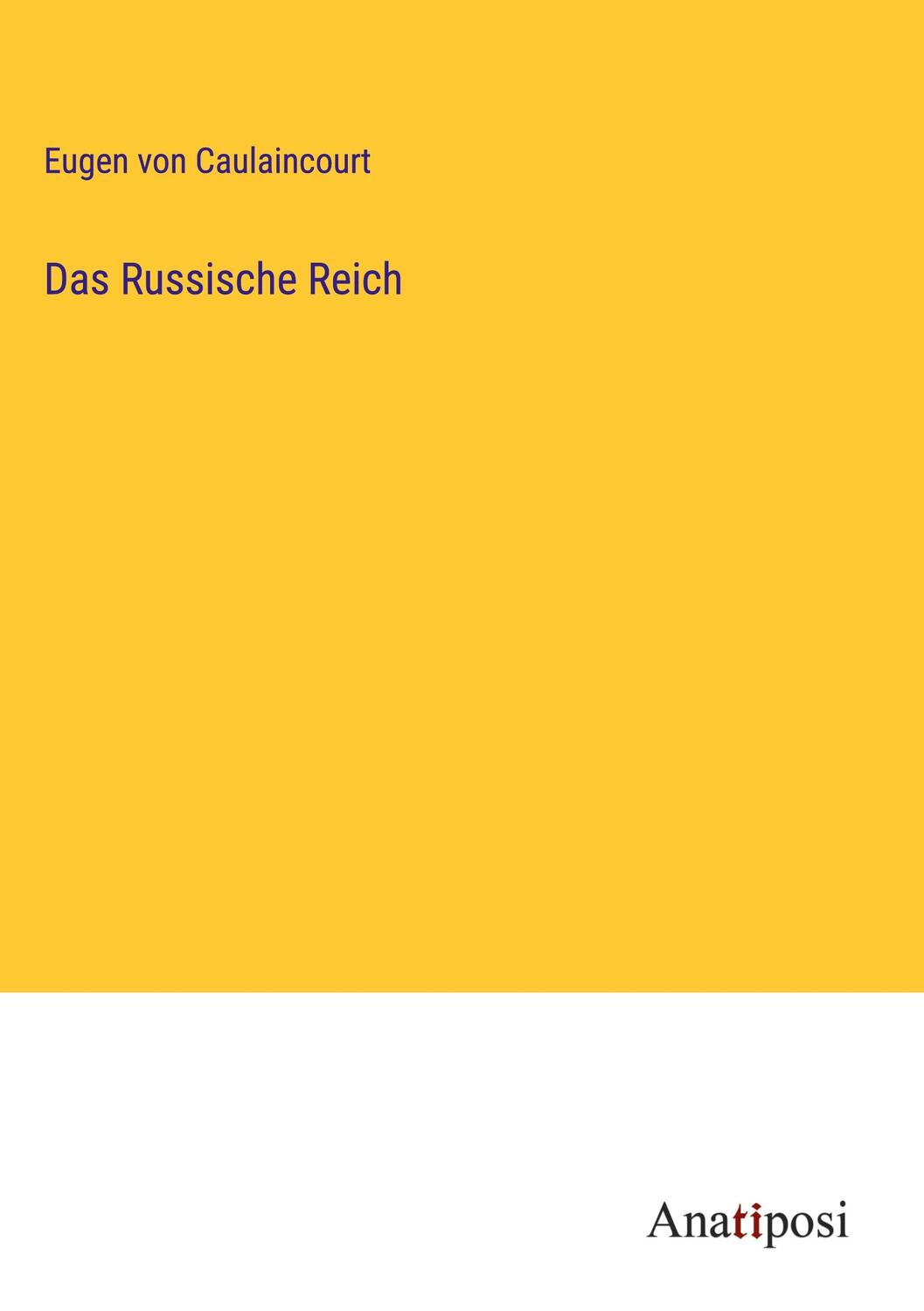 Cover: 9783382035693 | Das Russische Reich | Eugen Von Caulaincourt | Buch | 112 S. | Deutsch