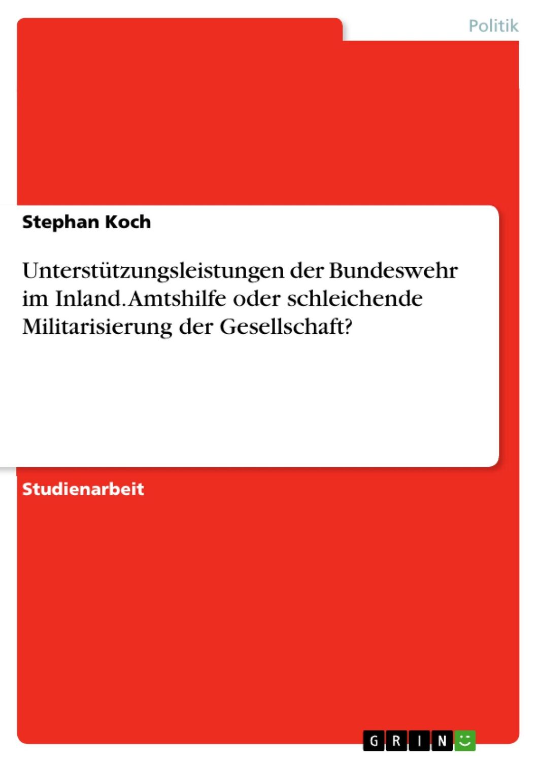 Cover: 9783668145511 | Unterstützungsleistungen der Bundeswehr im Inland. Amtshilfe oder...