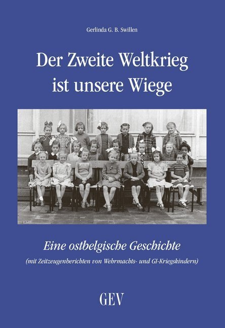 Cover: 9783867121408 | Der Zweite Weltkrieg ist unsere Wiege | Gerlinda G. B. Swillen | Buch