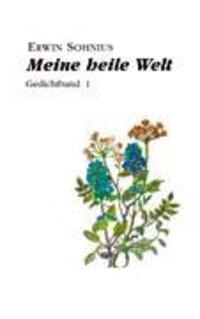 Cover: 9783833421150 | Meine heile Welt | Gedichte und Balladen Band 1 | Erwin Sohnius | Buch