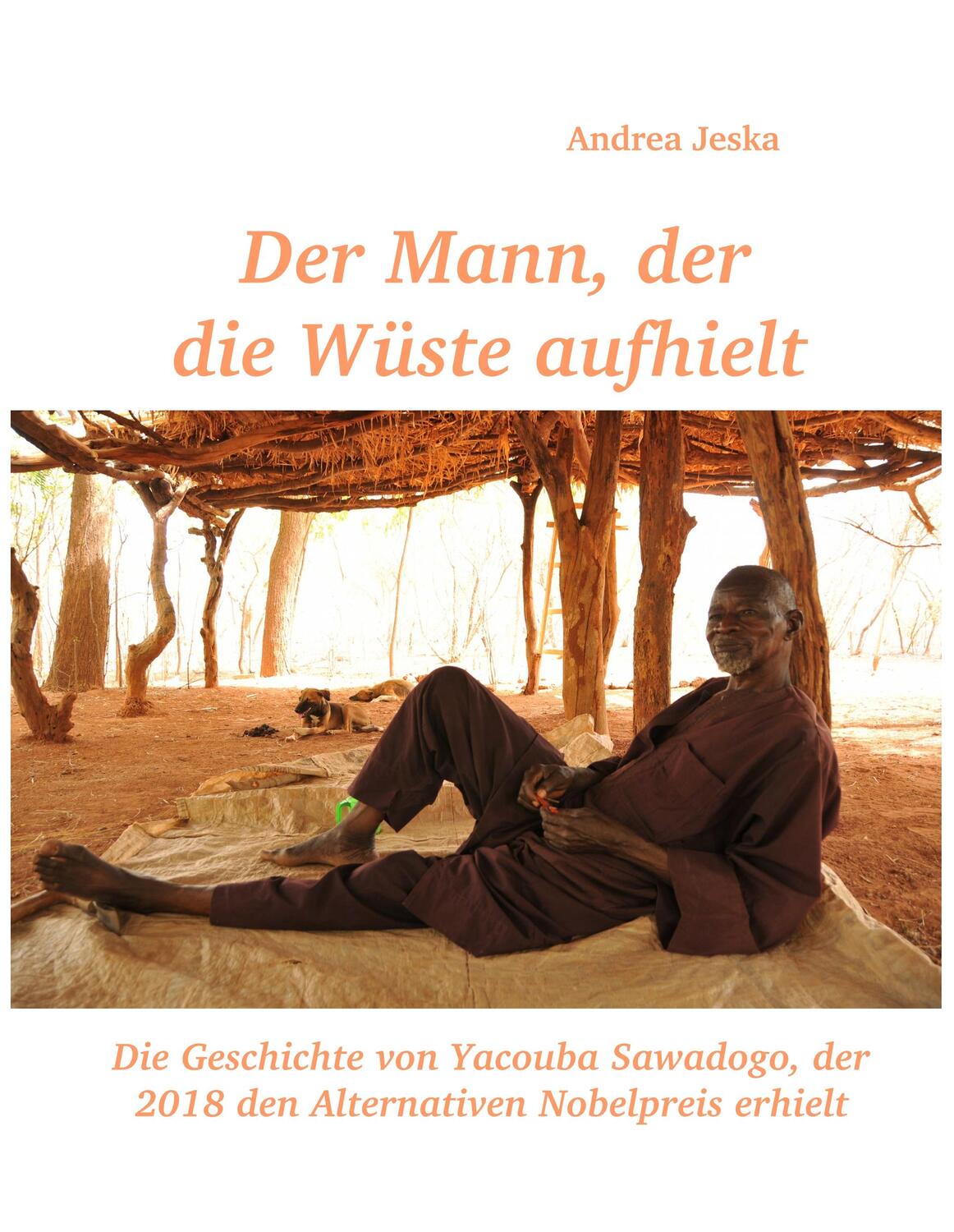 Cover: 9783945462850 | Der Mann, der die Wüste aufhielt | Andrea Jeska | Buch | 100 S. | 2018