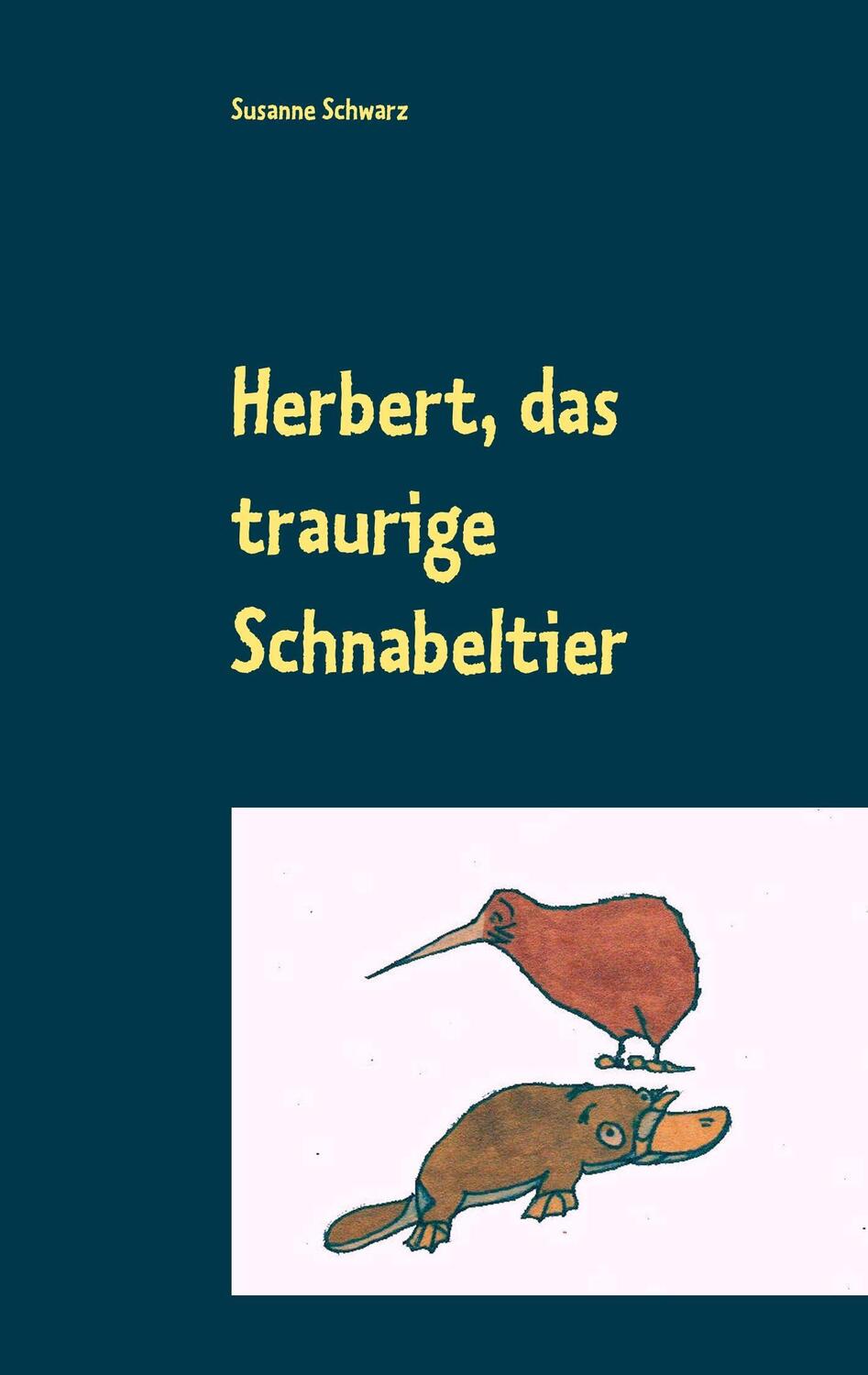 Cover: 9783746059204 | Herbert, das traurige Schnabeltier | Susanne Schwarz | Taschenbuch