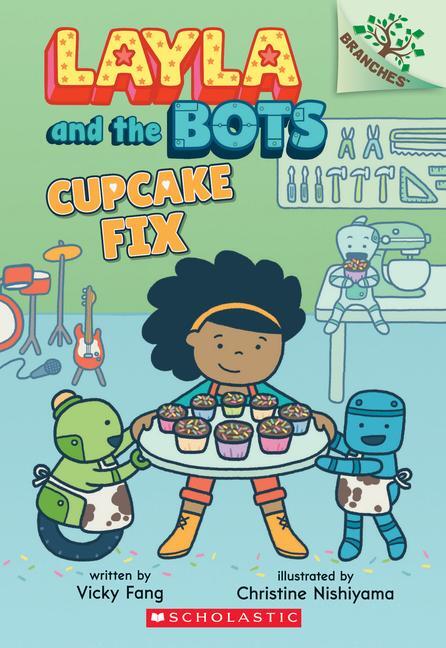 Cover: 9781338582970 | Cupcake Fix: A Branches Book (Layla and the Bots #3) | Volume 3 | Fang