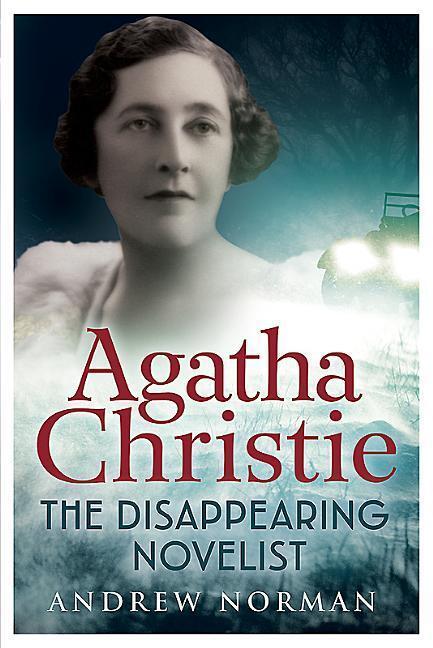 Cover: 9781781552629 | Agatha Christie | The Disappearing Novelist | Andrew Norman | Buch