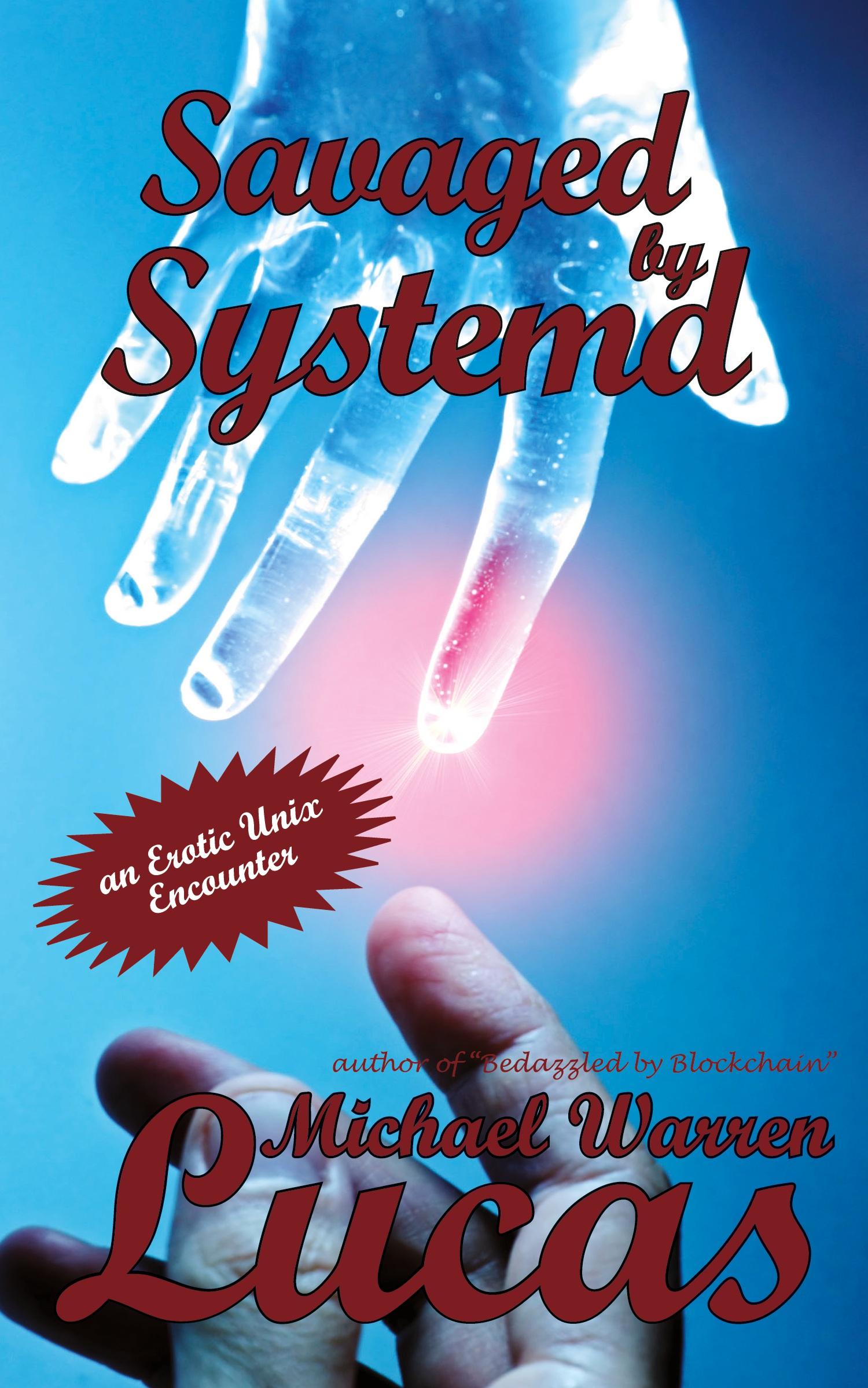 Cover: 9781642350135 | Savaged by Systemd | an Erotic Unix Encounter | Michael Warren Lucas