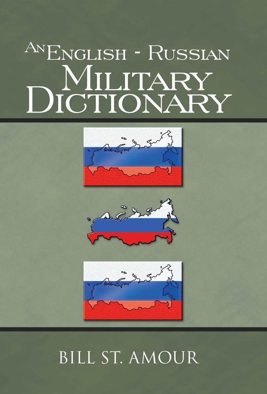 Cover: 9781466995680 | An English - Russian Military Dictionary | Bill St Amour | Buch | 2013