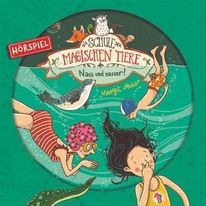 Cover: 602567692102 | 06: Nass Und Nasser (Hörspiel) | Die Schule der Magischen Tiere | CD