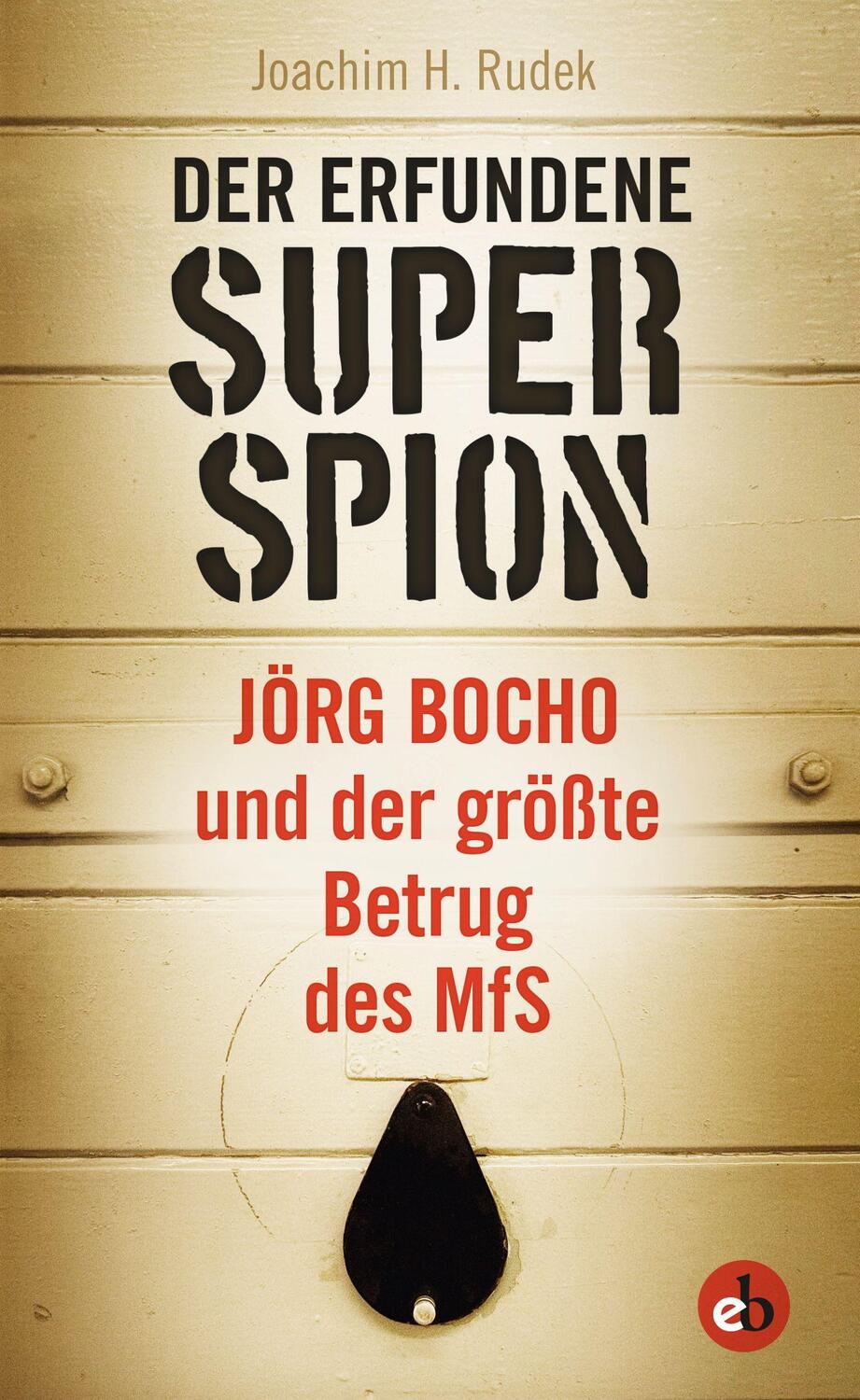 Cover: 9783958411067 | Der erfundene Superspion | Joachim H Rudek | Buch | 288 S. | Deutsch