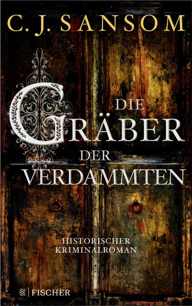 Cover: 9783596704941 | Die Gräber der Verdammten | Historischer Kriminalroman | Sansom | Buch