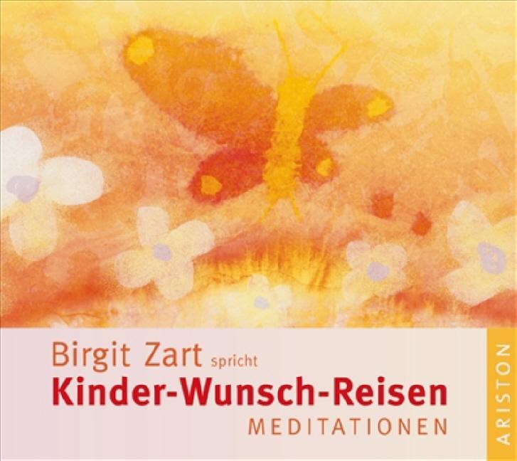 Cover: 9783720570084 | Kinder-Wunsch-Reisen | Meditationen | Birgit Zart | Audio-CD | Deutsch