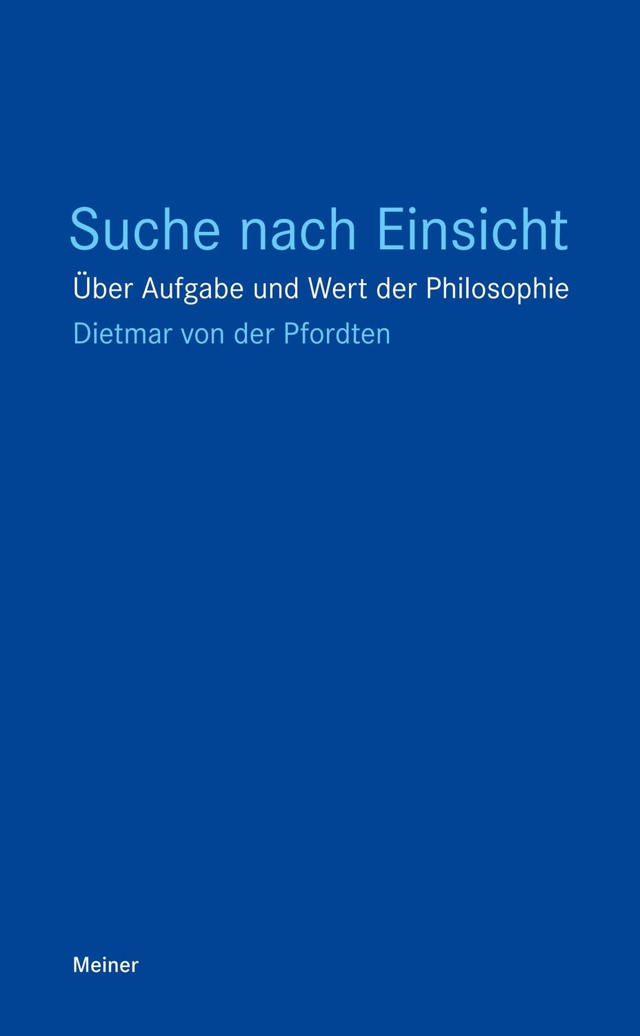 Cover: 9783787321254 | Suche nach Einsicht | Über Aufgabe und Wert der Philosophie | Pfordten