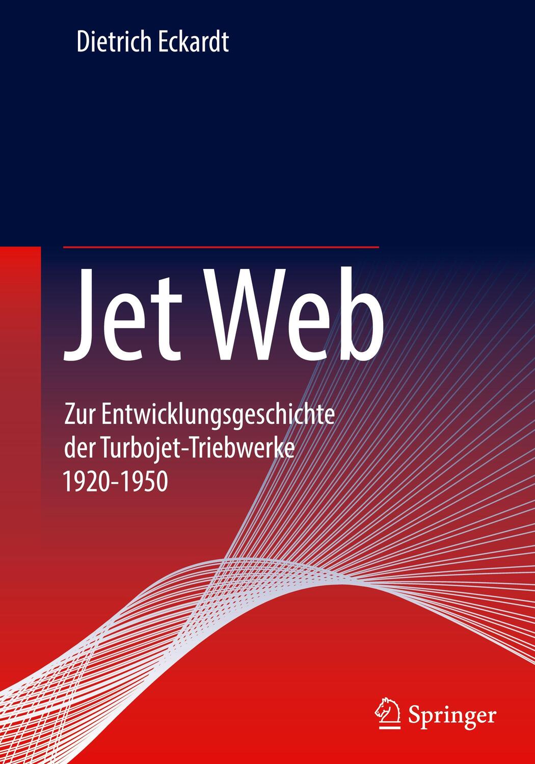 Cover: 9783658417444 | Jet Web | Zur Entwicklungsgeschichte der Turbojet-Triebwerke 1920-1950