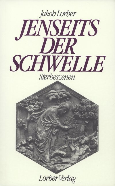 Cover: 9783874951630 | Jenseits der Schwelle | Sterbeszenen | Jakob Lorber | Taschenbuch