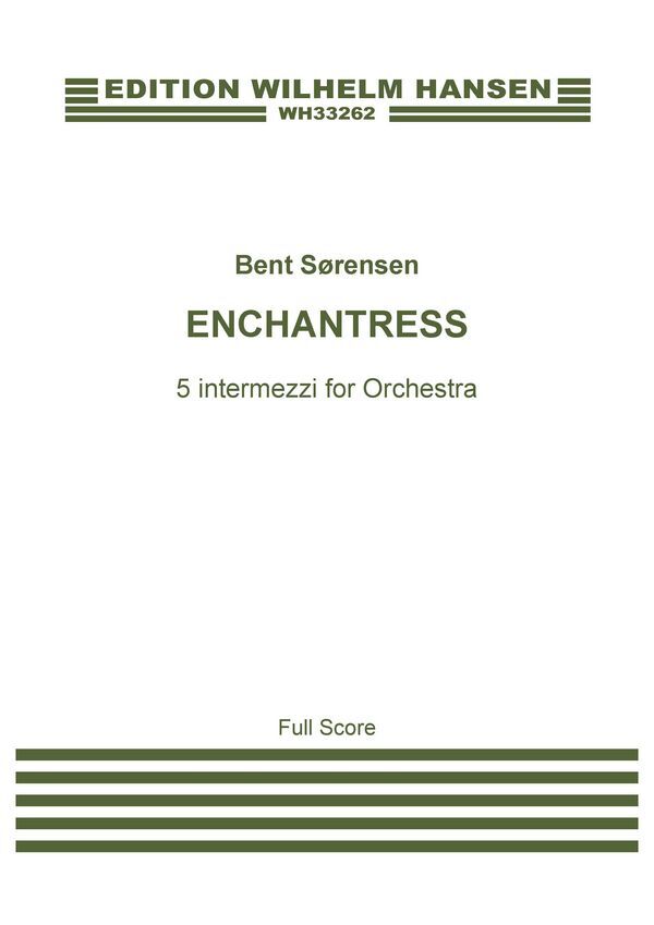 Cover: 9788759842560 | Enchantress Five Intermezzi for Orchestra | Partitur | 2019