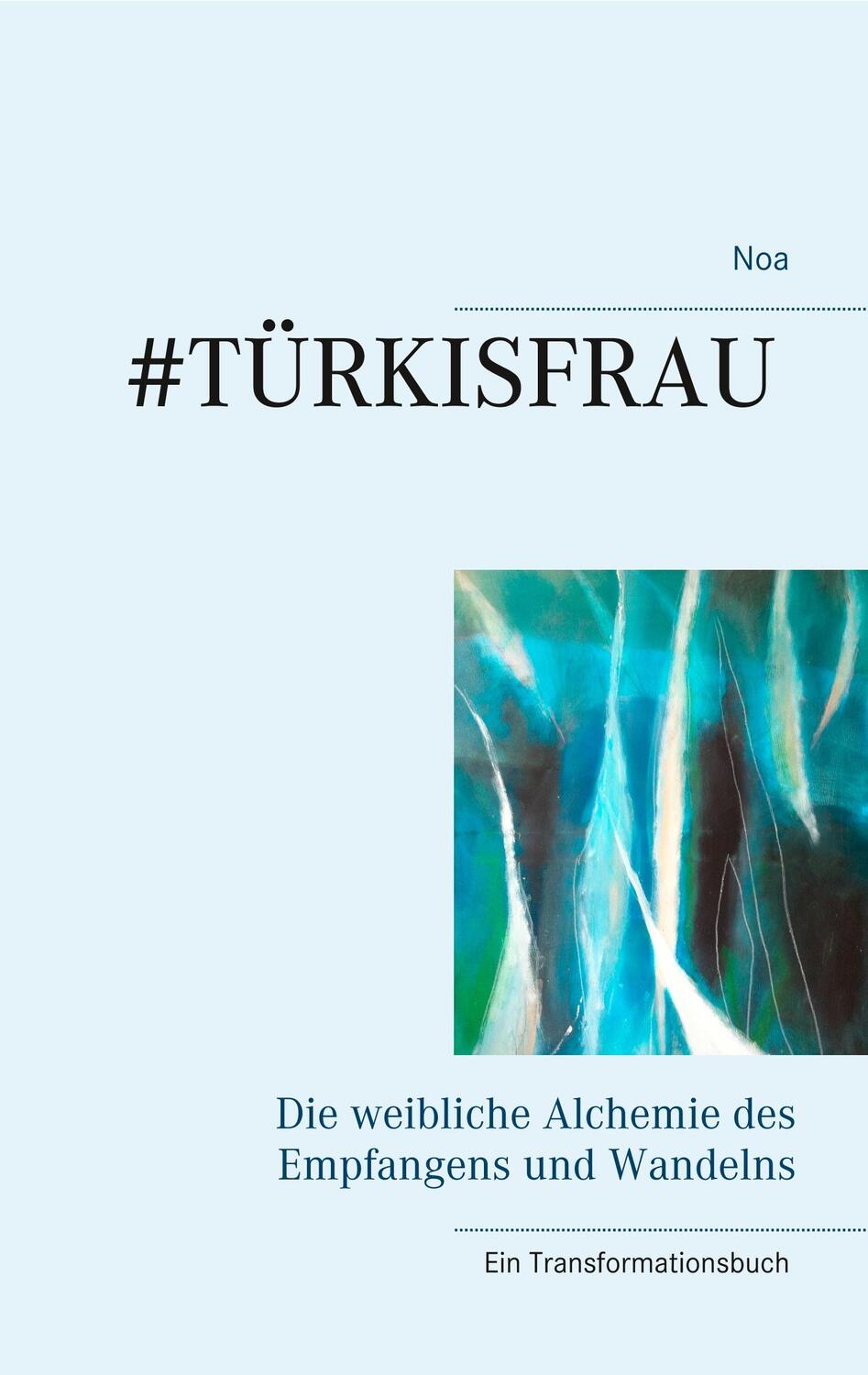 Cover: 9783748192718 | Türkisfrau | Die weibliche Alchemie des Empfangens und Wandelns | Buch