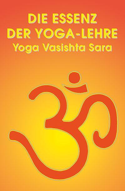 Cover: 9783901226120 | Die Essenz der Yoga-Lehre | Yoga Vashita Sara | Taschenbuch | Deutsch