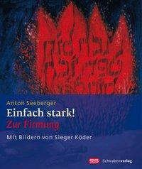 Cover: 9783796615528 | Einfach stark! | Zur Firmung, Sieger Köder Geschenkhefte | Seeberger