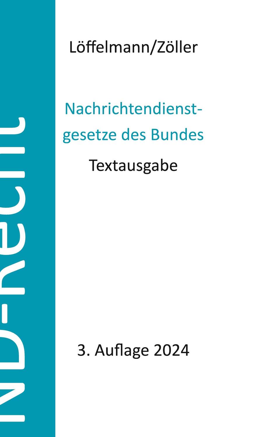 Cover: 9783755739685 | Nachrichtendienstgesetze des Bundes | Markus Löffelmann (u. a.) | Buch