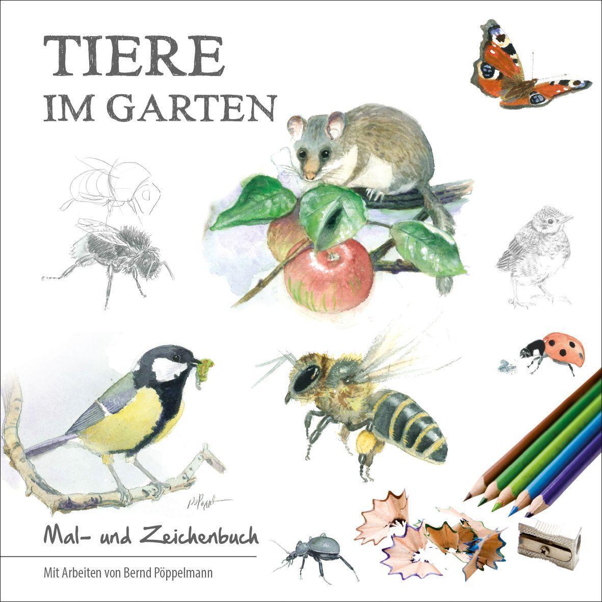 Cover: 9783949076145 | Tiere im Garten | Mal- und Zeichenbuch | Bernd Pöppelmann | Broschüre
