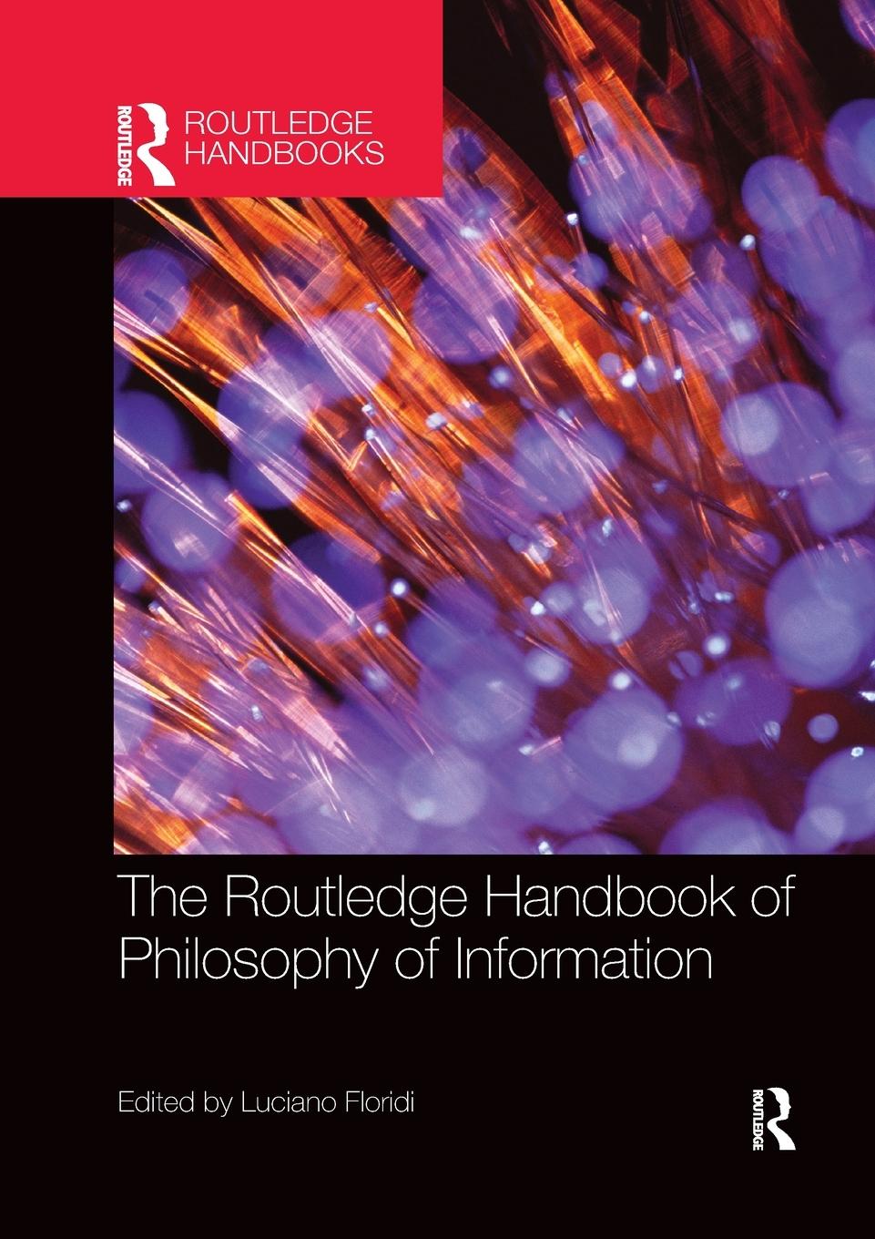 Cover: 9780367370466 | The Routledge Handbook of Philosophy of Information | Luciano Floridi