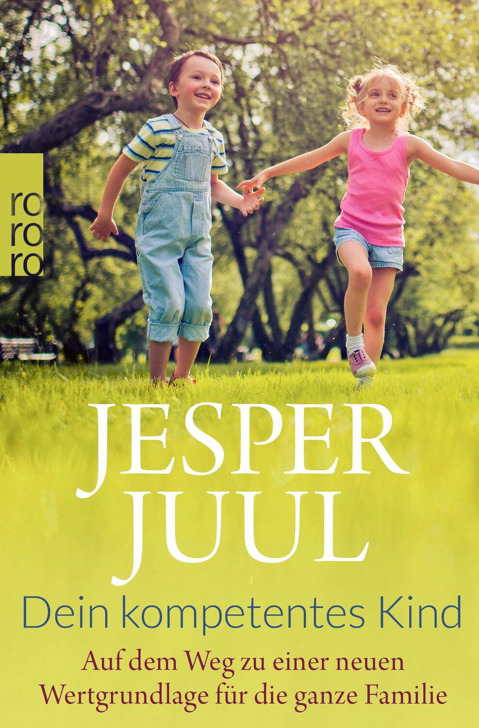 Cover: 9783499625336 | Dein kompetentes Kind | Jesper Juul | Taschenbuch | rororo Sachbuch