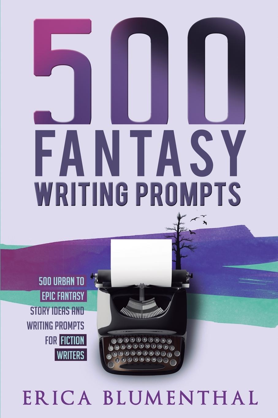 Cover: 9780648850205 | 500 Fantasy Writing Prompts | Erica Blumenthal | Taschenbuch | 2020