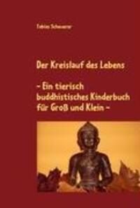 Cover: 9783837076943 | Der Kreislauf des Lebens - Ein tierisch buddhistisches Kinderbuch...