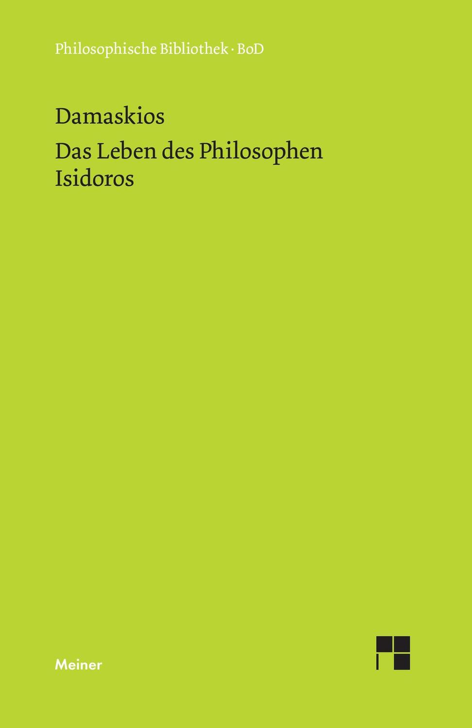 Cover: 9783787329045 | Das Leben des Philosophen Isidoros | Damaskios | Buch | 242 S.