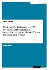 Cover: 9783656041764 | Die Sächsische Verfassung von 1831 - Zwischen Konstituierung der...