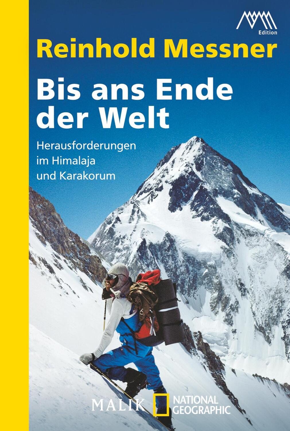 Cover: 9783492405188 | Bis ans Ende der Welt | Herausforderungen im Himalaja und Karakorum