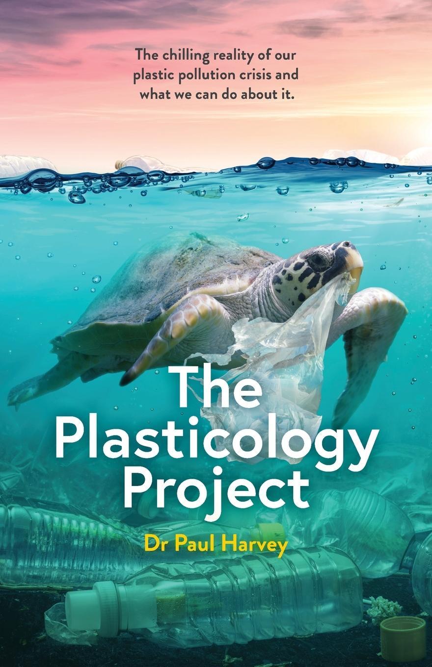 Cover: 9780645504002 | The Plasticology Project | Paul Harvey | Taschenbuch | Paperback