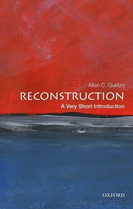 Cover: 9780190454791 | Reconstruction: A Very Short Introduction | Allen C. Guelzo | Buch