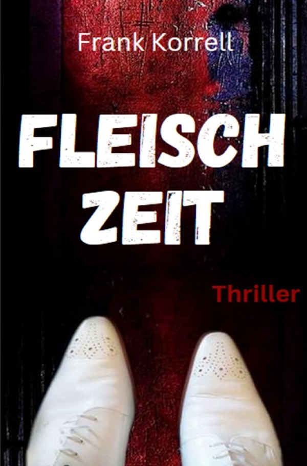 Cover: 9783757542153 | Fleischzeit | DE | Frank Korrell | Taschenbuch | Deutsch | 2023