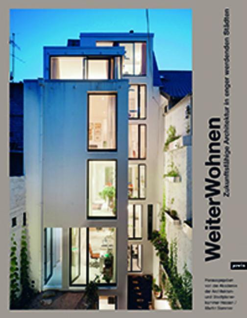 Cover: 9783868593846 | Weiter Wohnen | Zukunftsfähige Architektur in enger werdenden Städten