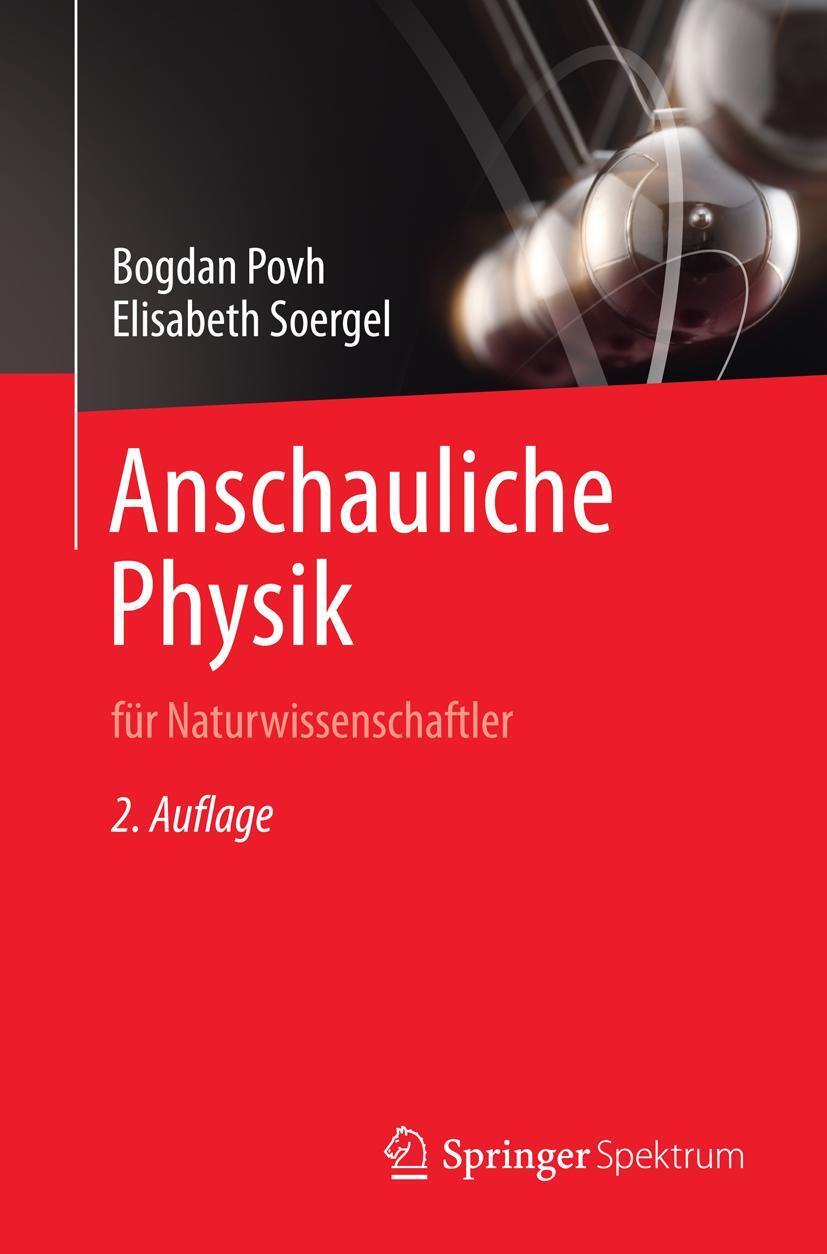 Cover: 9783642544958 | Anschauliche Physik | für Naturwissenschaftler | Bogdan Povh (u. a.)