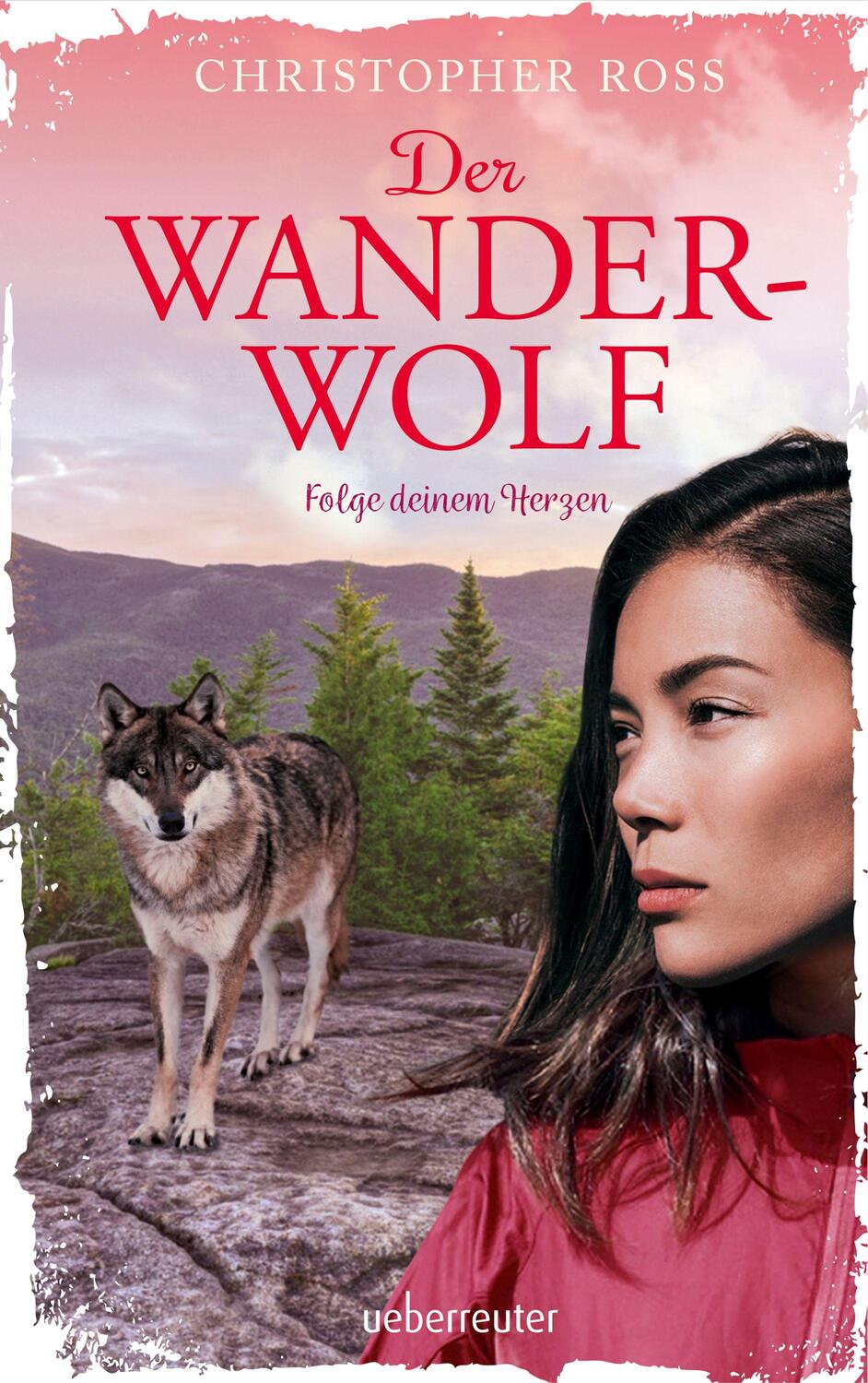 Cover: 9783764170783 | Der Wanderwolf | Folge deinem Herzen | Christopher Ross | Buch | 2018