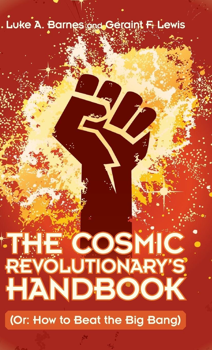 Cover: 9781108486705 | The Cosmic Revolutionary's Handbook | Geraint F. Lewis | Buch | 2020