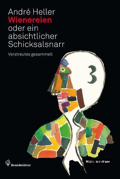 Cover: 9783850333221 | Wienereien oder ein absichtlicher Schicksalsnarr | André Heller | Buch