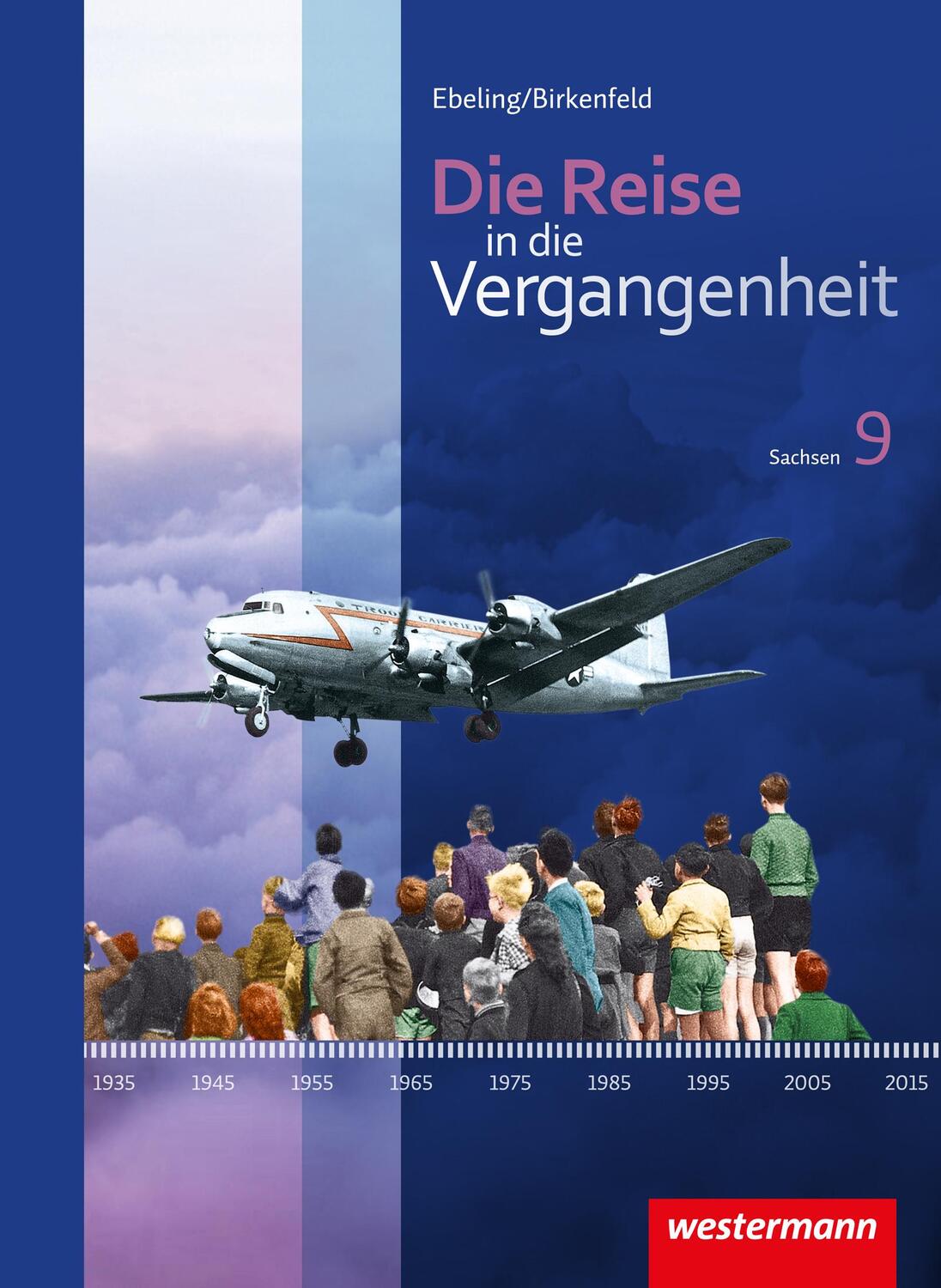 Cover: 9783141407792 | Die Reise in die Vergangenheit 9. Schülerband. Sachsen | Ausgabe 2012