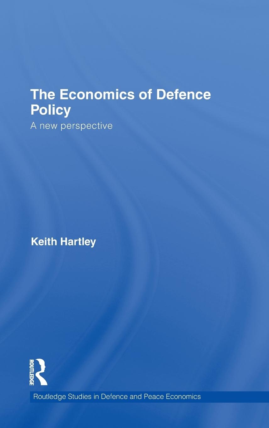 Cover: 9780415271325 | The Economics of Defence Policy | A New Perspective | Keith Hartley