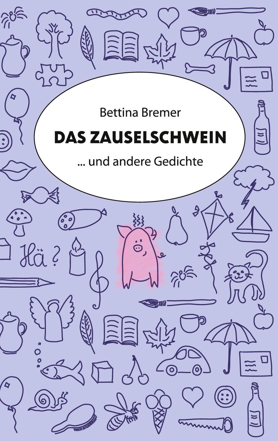 Cover: 9783347028265 | Das Zauselschwein | ... und andere Gedichte | Bettina Bremer | Buch