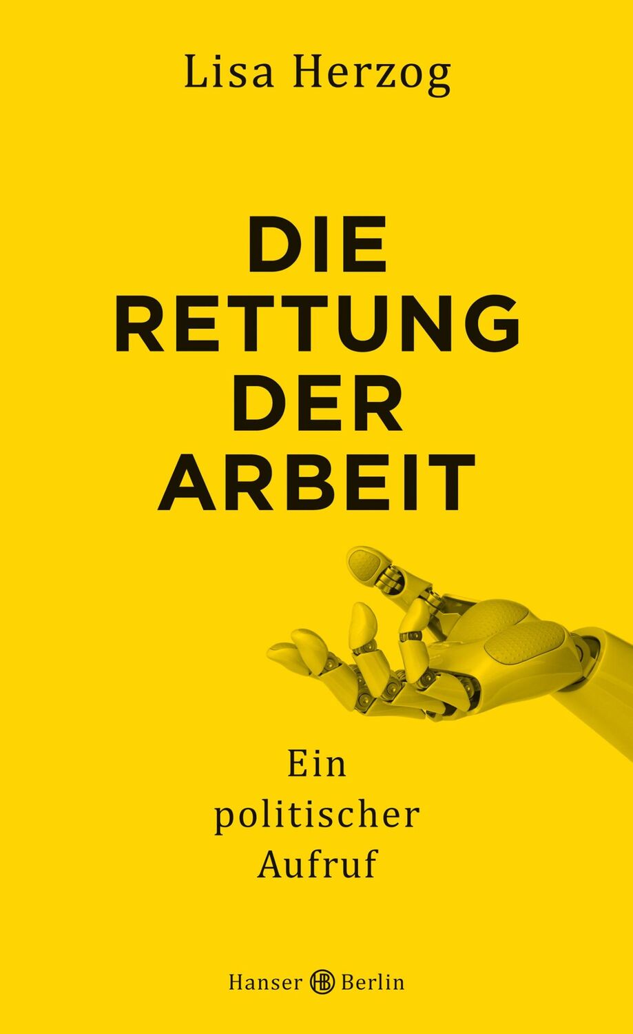 Cover: 9783446262065 | Die Rettung der Arbeit | Ein politischer Aufruf | Lisa Herzog | Buch