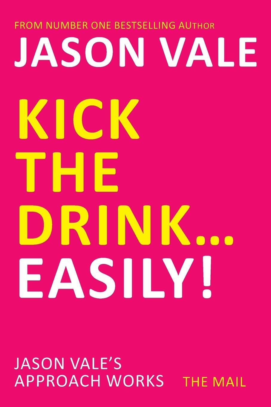 Cover: 9781845903909 | Kick the drink ... easily! | Jason Vale | Taschenbuch | Paperback