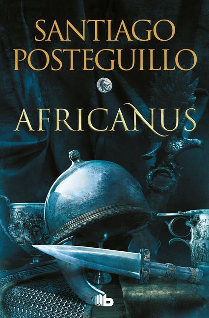 Cover: 9788413143583 | Africanus (Spanish Edition) | Santiago Posteguillo | Taschenbuch