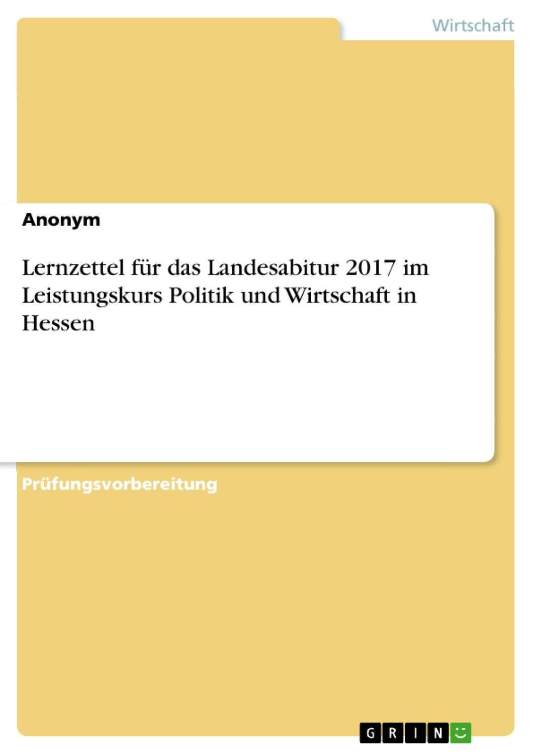Cover: 9783668460843 | Lernzettel für das Landesabitur 2017 im Leistungskurs Politik und...