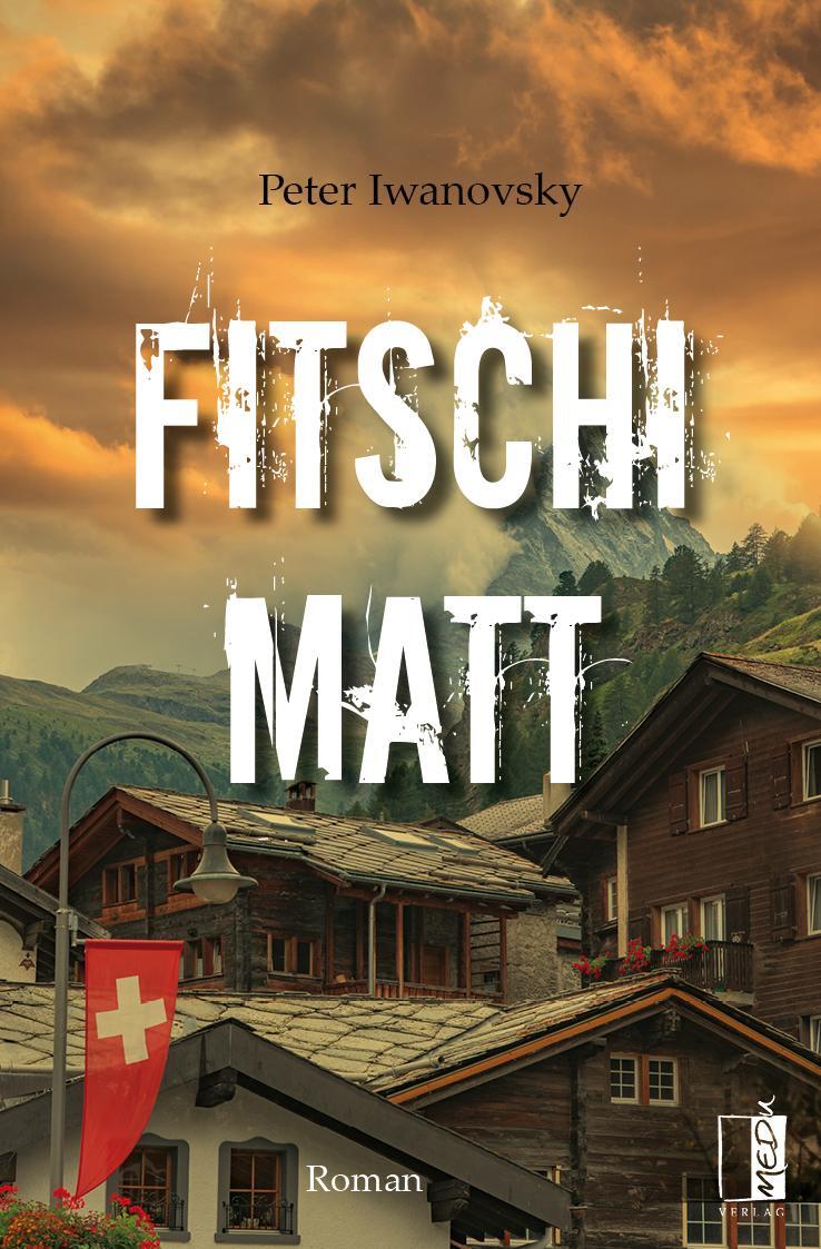 Cover: 9783963521249 | Fitschi-Matt | Die Geschichte zweier Walliser Berghotels | Iwanovsky